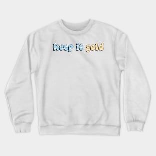 Keep It Gold Surfaces Crewneck Sweatshirt